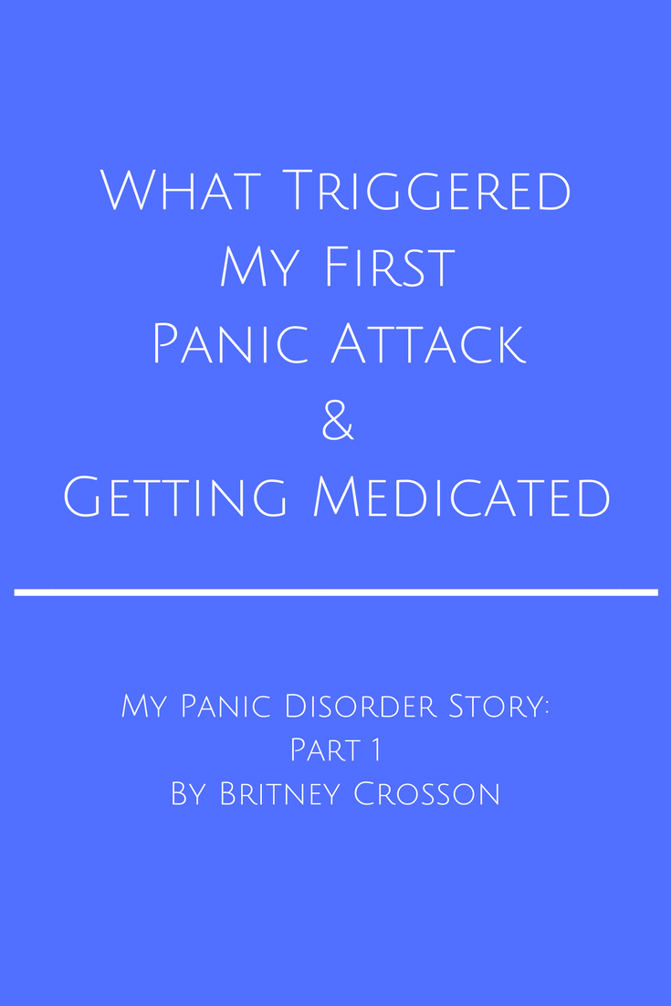 What Triggered My First Panic Attack&amp;Getting Medicated